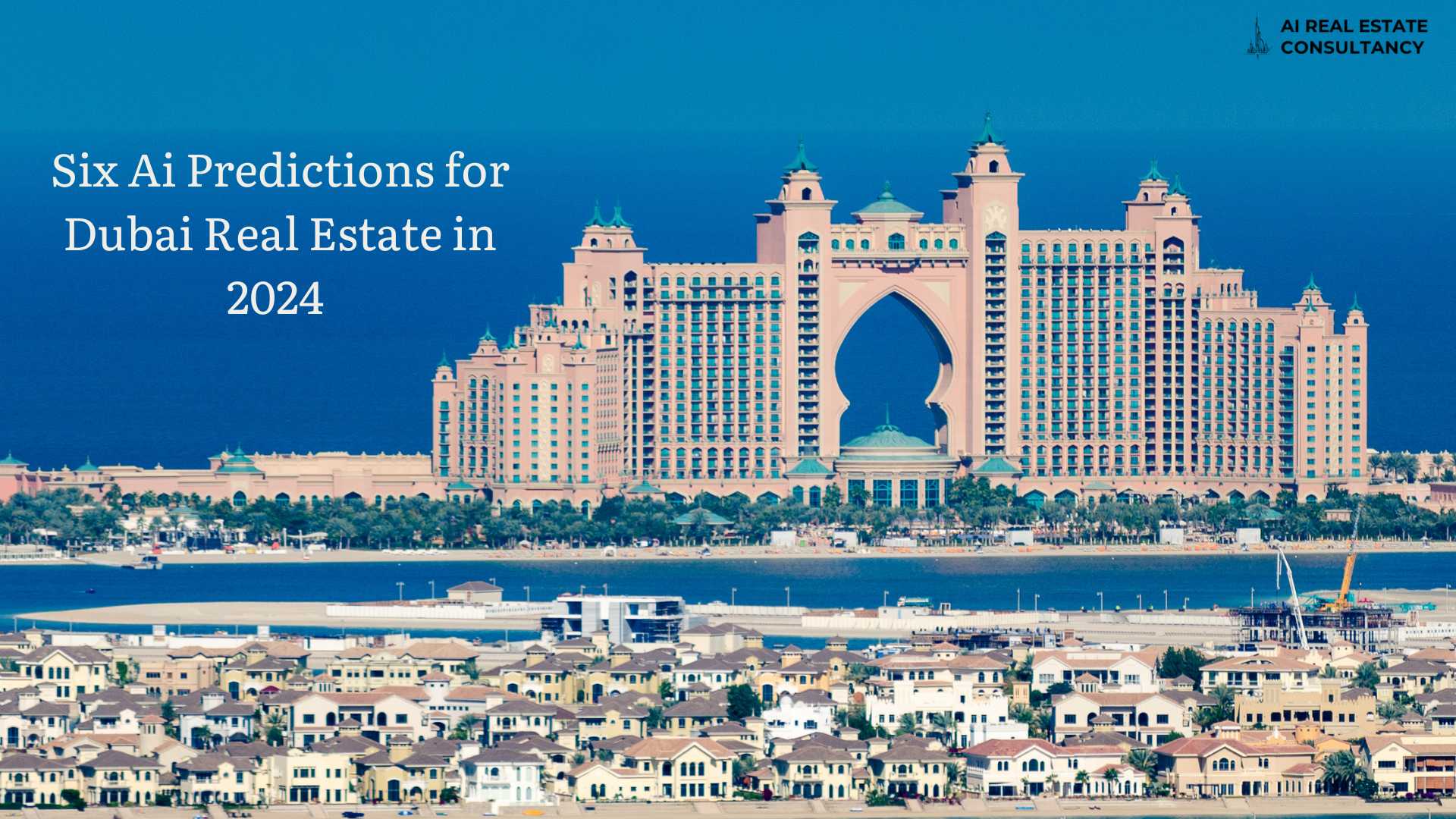 Six Ai Real Estate predictions Dubai